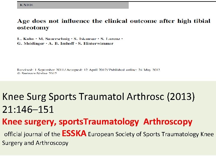 Knee Surg Sports Traumatol Arthrosc (2013) 21: 146– 151 Knee surgery, sports. Traumatology Arthroscopy