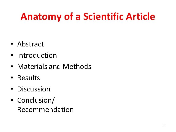 Anatomy of a Scientific Article • • • Abstract Introduction Materials and Methods Results