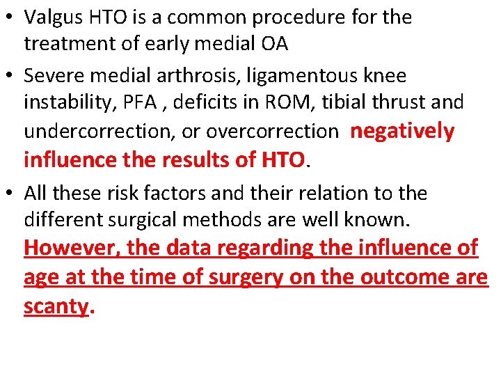  • Valgus HTO is a common procedure for the treatment of early medial