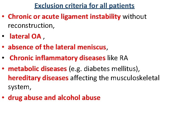  • • • Exclusion criteria for all patients Chronic or acute ligament instability