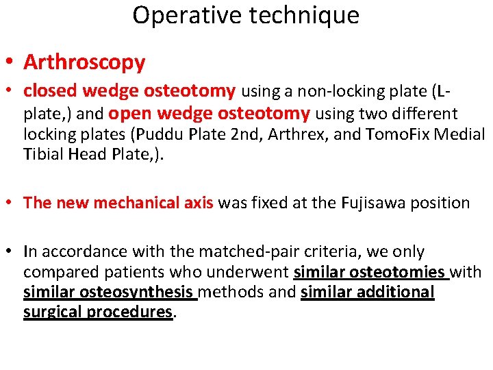 Operative technique • Arthroscopy • closed wedge osteotomy using a non-locking plate (Lplate, )