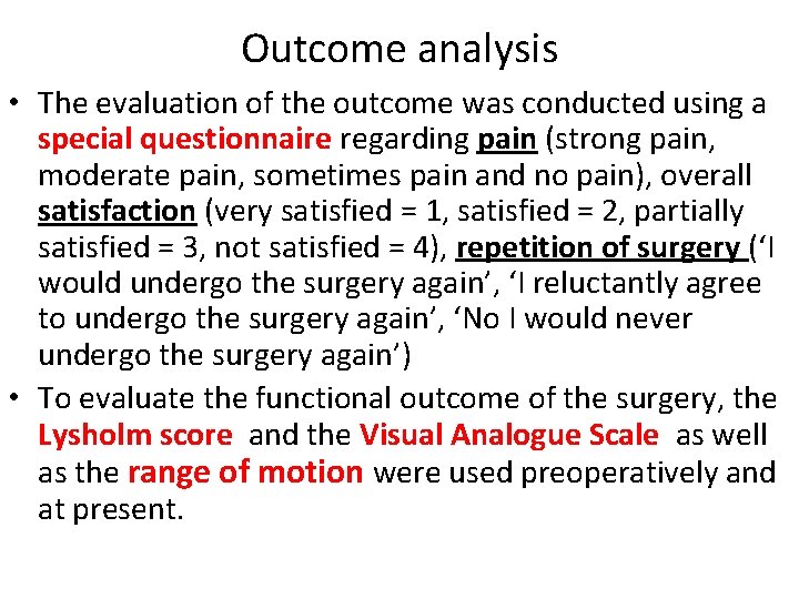 Outcome analysis • The evaluation of the outcome was conducted using a special questionnaire