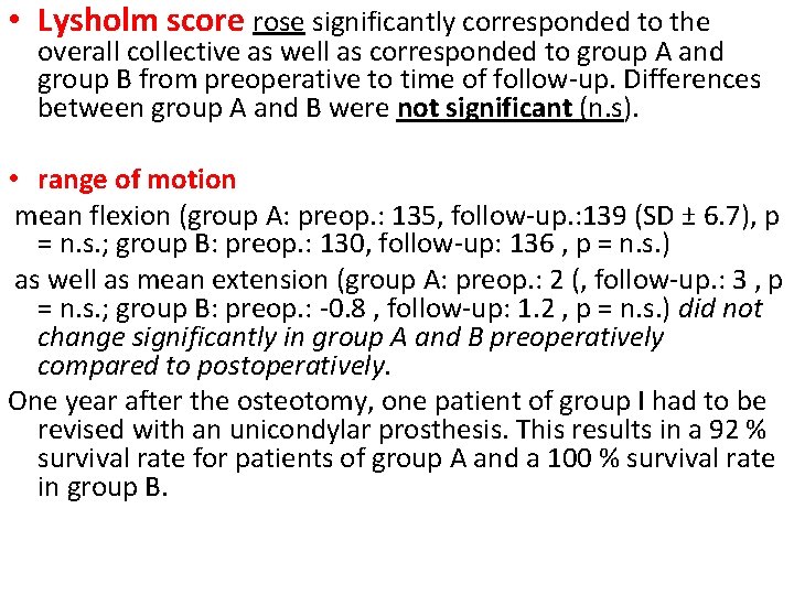  • Lysholm score rose significantly corresponded to the overall collective as well as