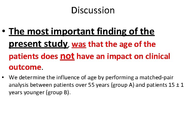 Discussion • The most important finding of the present study, was that the age
