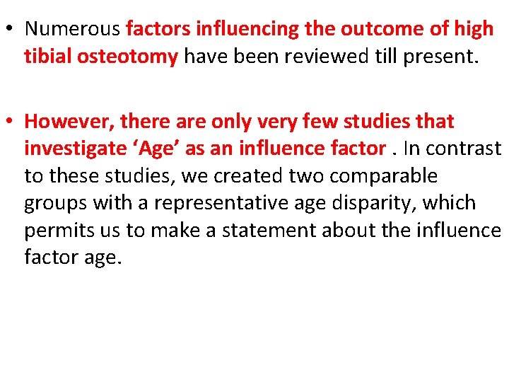  • Numerous factors influencing the outcome of high tibial osteotomy have been reviewed