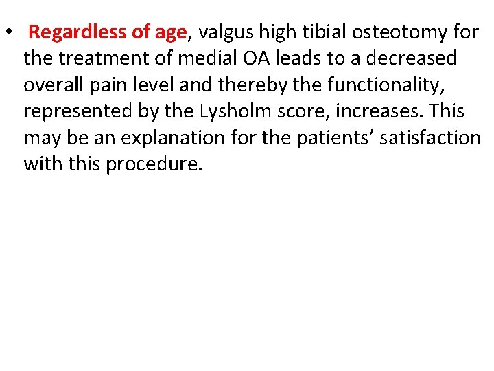  • Regardless of age, valgus high tibial osteotomy for the treatment of medial