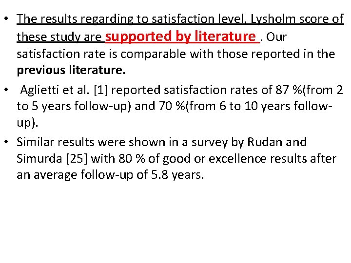  • The results regarding to satisfaction level, Lysholm score of these study are