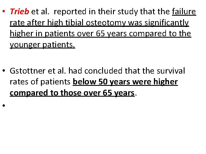  • Trieb et al. reported in their study that the failure rate after