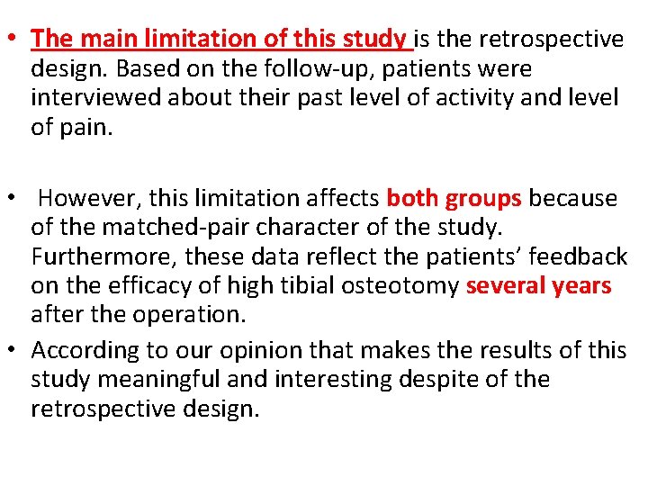  • The main limitation of this study is the retrospective design. Based on