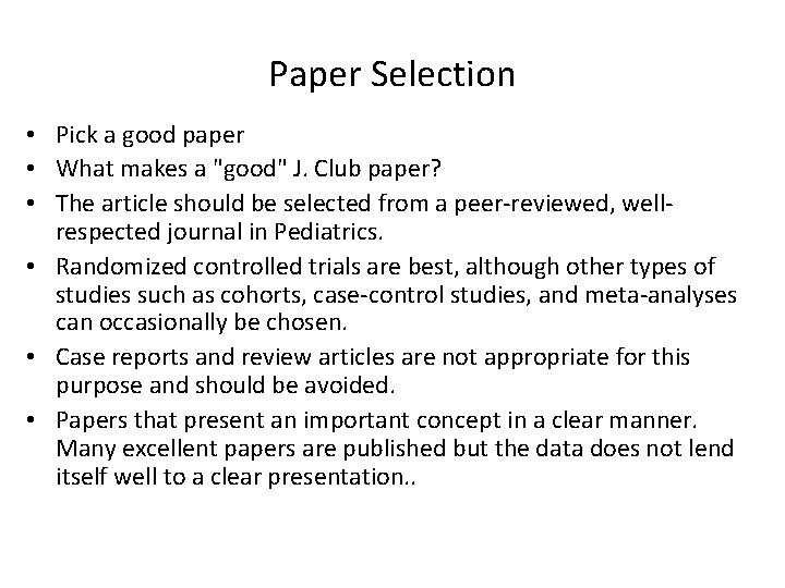 Paper Selection • Pick a good paper • What makes a "good" J. Club