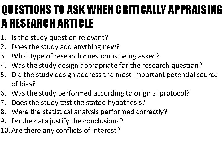 QUESTIONS TO ASK WHEN CRITICALLY APPRAISING A RESEARCH ARTICLE 1. 2. 3. 4. 5.