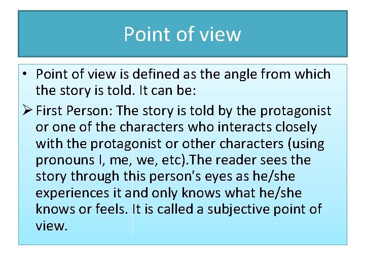 Point of view • Point of view is defined as the angle from which