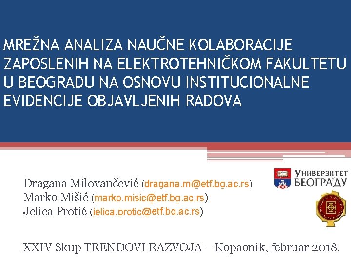 MREŽNA ANALIZA NAUČNE KOLABORACIJE ZAPOSLENIH NA ELEKTROTEHNIČKOM FAKULTETU U BEOGRADU NA OSNOVU INSTITUCIONALNE EVIDENCIJE