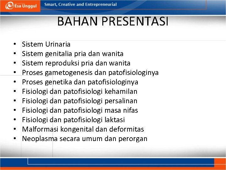 BAHAN PRESENTASI • • • Sistem Urinaria Sistem genitalia pria dan wanita Sistem reproduksi