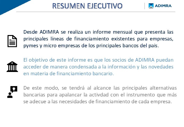 RESUMEN EJECUTIVO FINANCIAMIENTO PROVINCIA DE BUENOS AIRES Desde ADIMRA se realiza un informe mensual