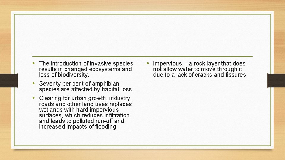 • The introduction of invasive species results in changed ecosystems and loss of • The introduction of invasive species results in changed ecosystems and loss of