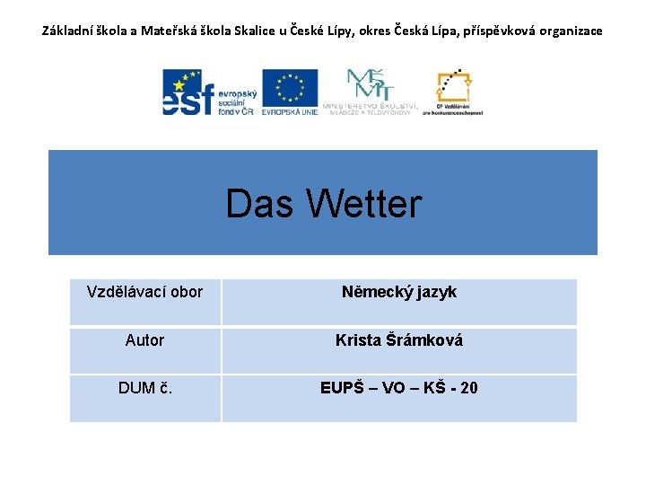 Základní škola a Mateřská škola Skalice u České Lípy, okres Česká Lípa, příspěvková organizace