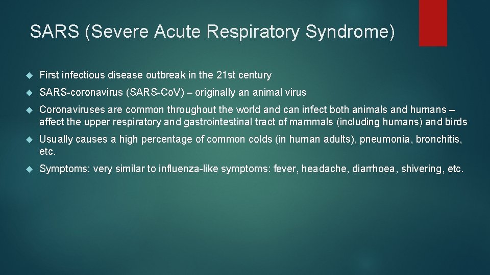 SARS (Severe Acute Respiratory Syndrome) First infectious disease outbreak in the 21 st century