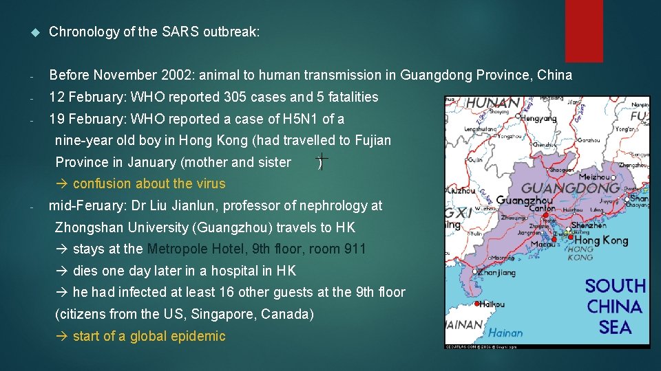  Chronology of the SARS outbreak: - Before November 2002: animal to human transmission