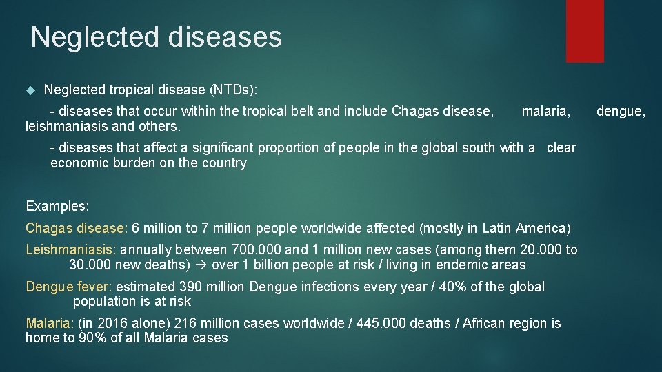 Neglected diseases Neglected tropical disease (NTDs): - diseases that occur within the tropical belt