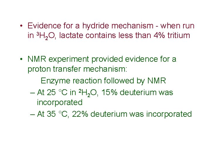 • Evidence for a hydride mechanism - when run in 3 H 2 • Evidence for a hydride mechanism - when run in 3 H 2