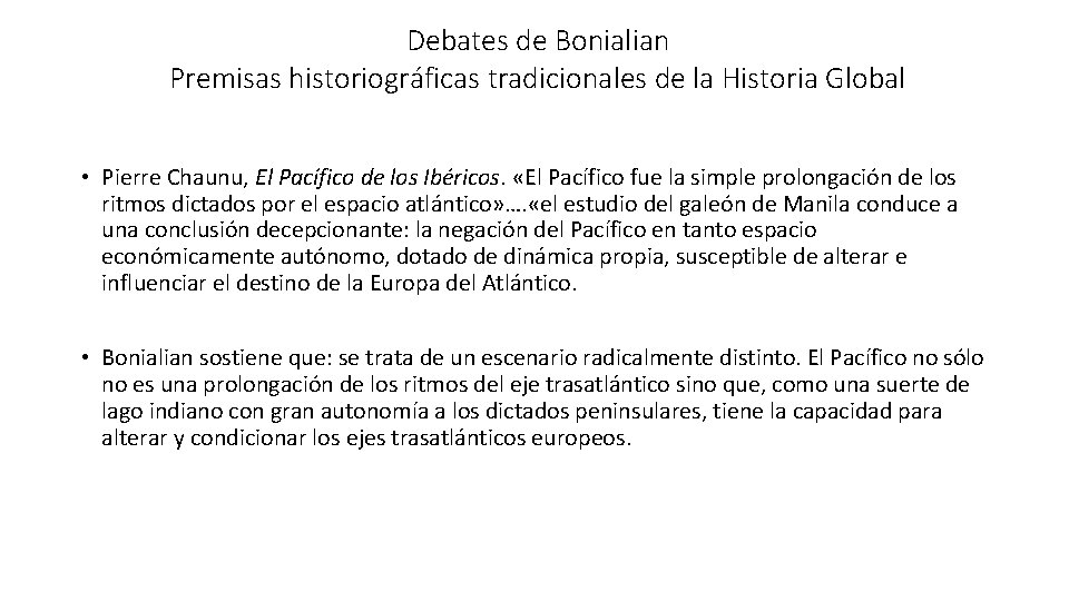 Debates de Bonialian Premisas historiográficas tradicionales de la Historia Global • Pierre Chaunu, El