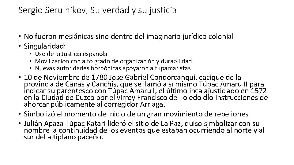 Sergio Serulnikov, Su verdad y su justicia • No fueron mesiánicas sino dentro del