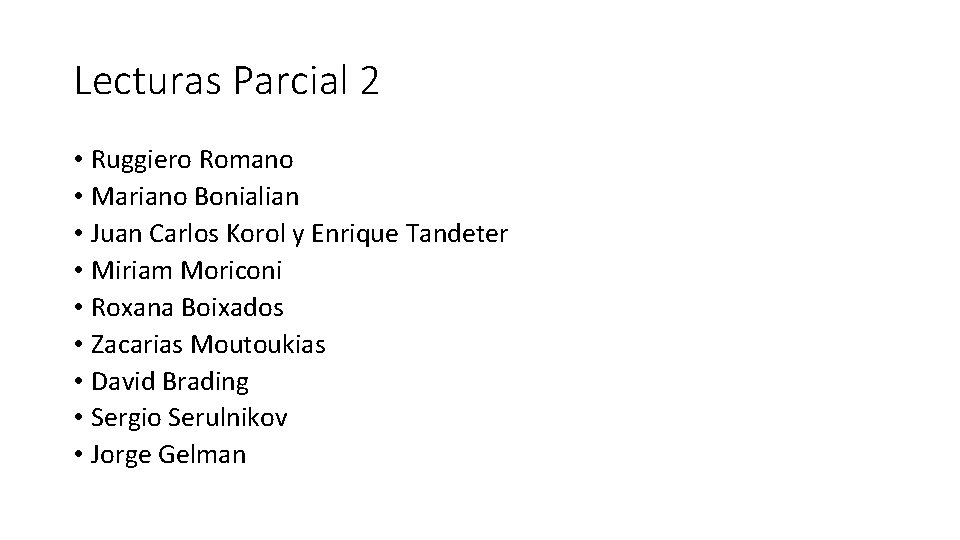 Lecturas Parcial 2 • Ruggiero Romano • Mariano Bonialian • Juan Carlos Korol y