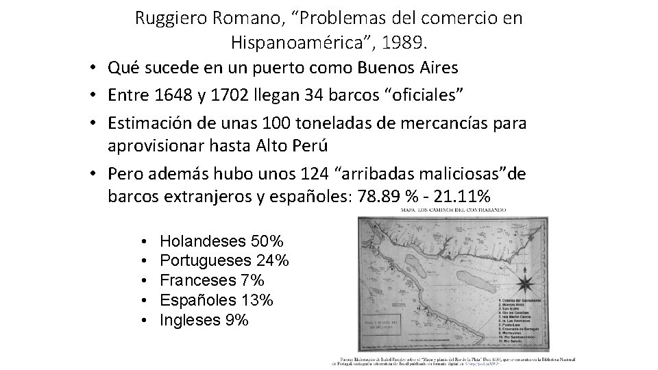 Ruggiero Romano, “Problemas del comercio en Hispanoamérica”, 1989. • Qué sucede en un puerto