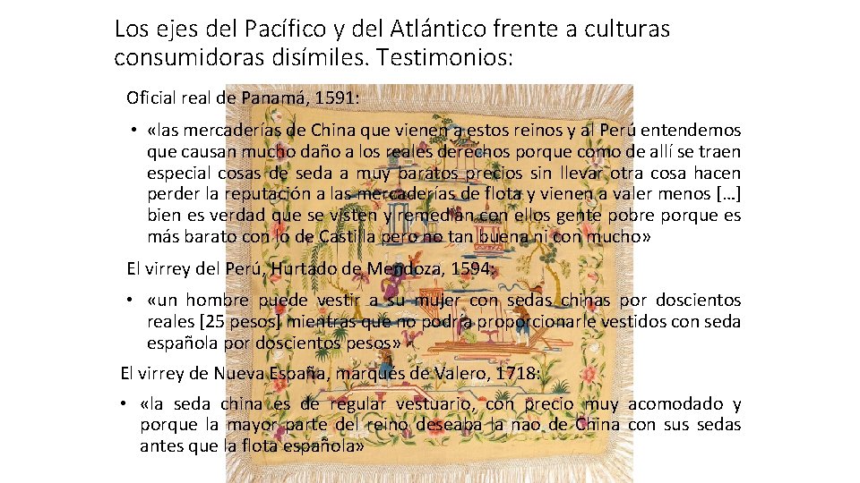 Los ejes del Pacífico y del Atlántico frente a culturas consumidoras disímiles. Testimonios: Oficial