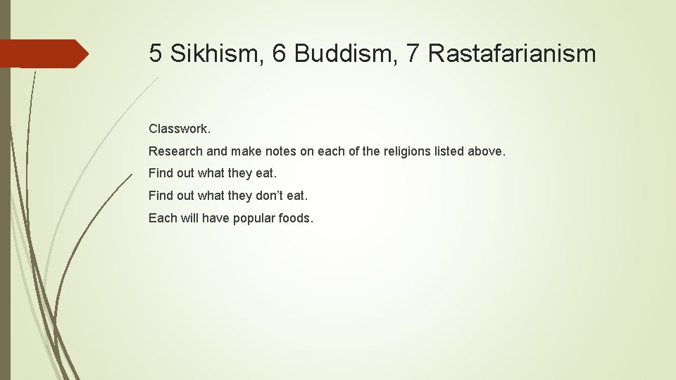 5 Sikhism, 6 Buddism, 7 Rastafarianism Classwork. Research and make notes on each of