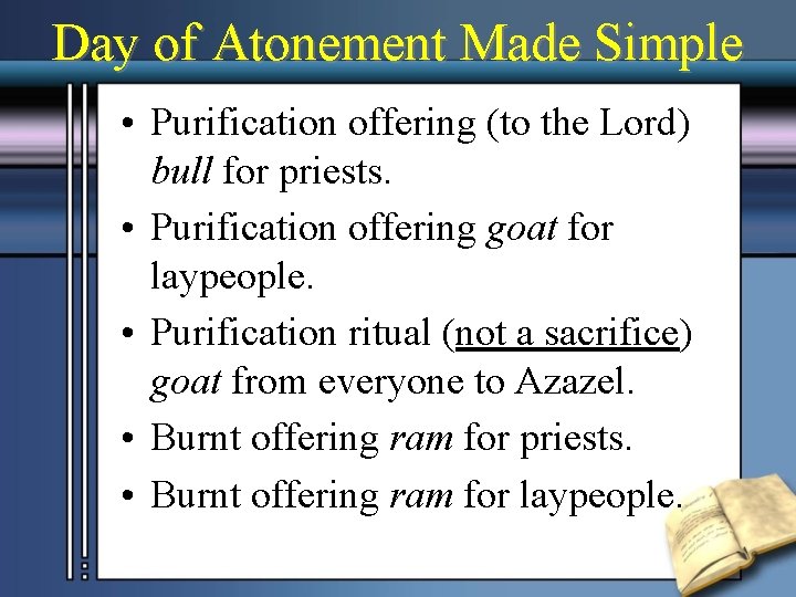 Day of Atonement Made Simple • Purification offering (to the Lord) bull for priests.