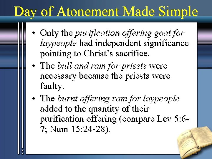 Day of Atonement Made Simple • Only the purification offering goat for laypeople had