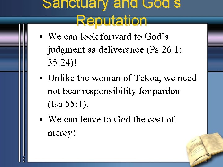 Sanctuary and God’s Reputation • We can look forward to God’s judgment as deliverance