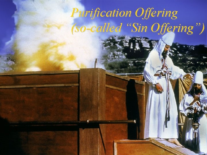 Purification Offering (so-called “Sin Offering”) 