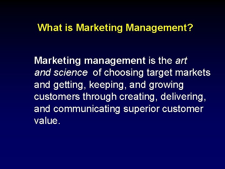 What is Marketing Management? Marketing management is the art and science of choosing target