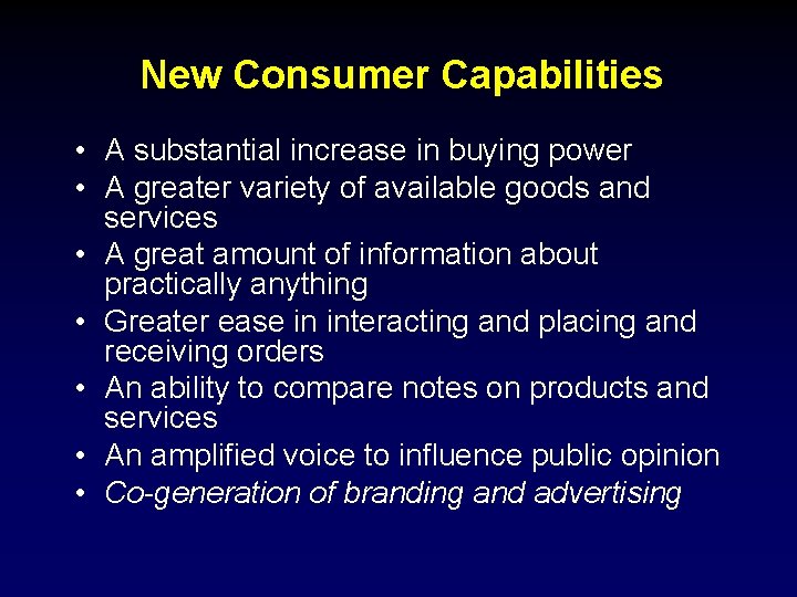 New Consumer Capabilities • A substantial increase in buying power • A greater variety