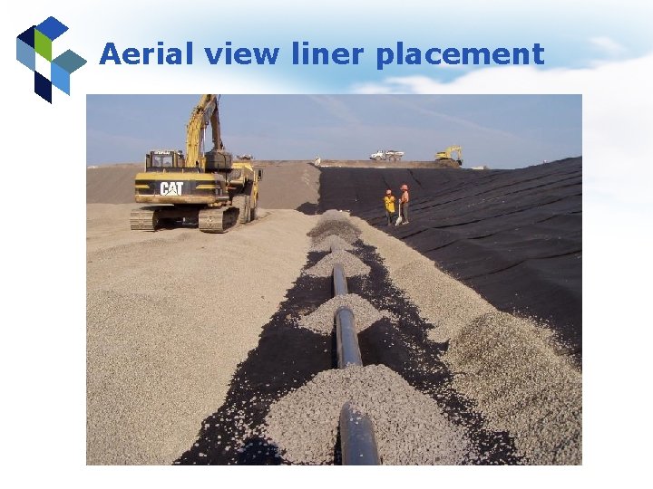 Aerial view liner placement 