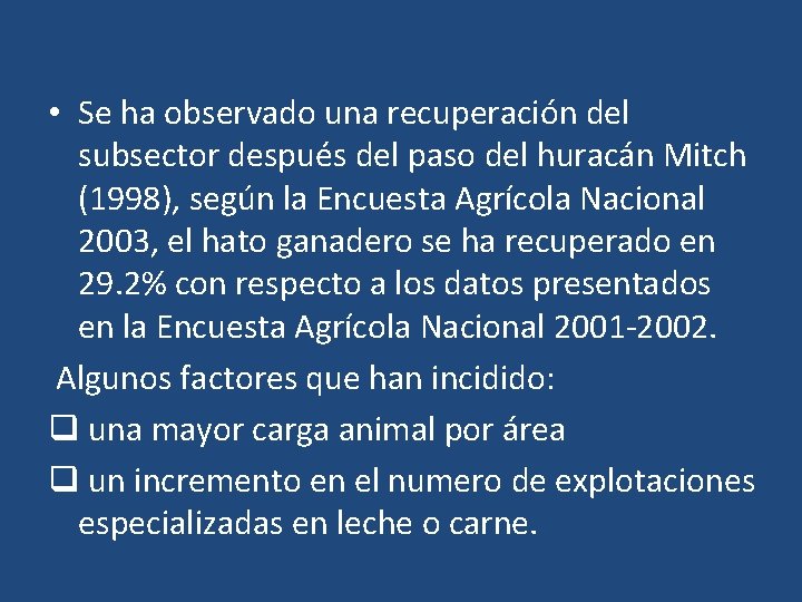  • Se ha observado una recuperación del subsector después del paso del huracán