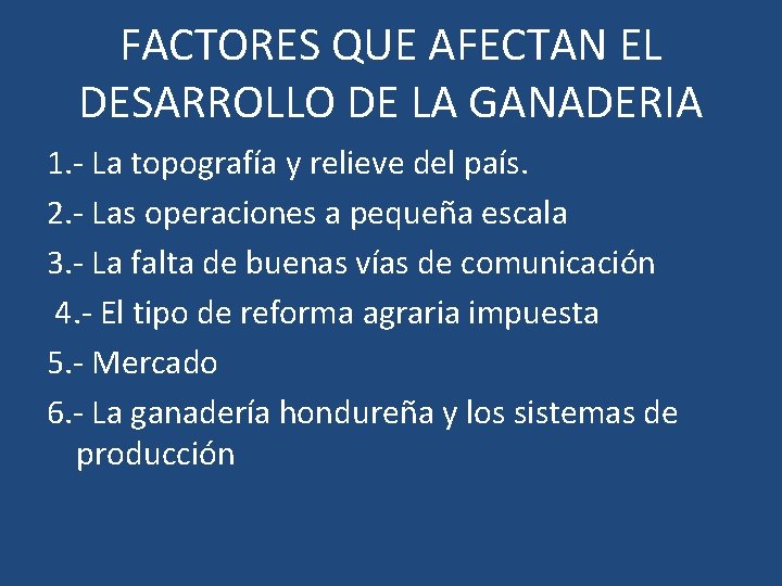 FACTORES QUE AFECTAN EL DESARROLLO DE LA GANADERIA 1. - La topografía y relieve