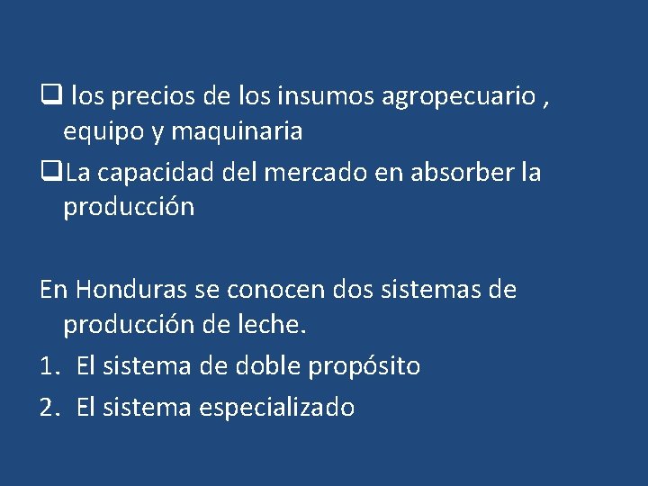 q los precios de los insumos agropecuario , equipo y maquinaria q. La capacidad