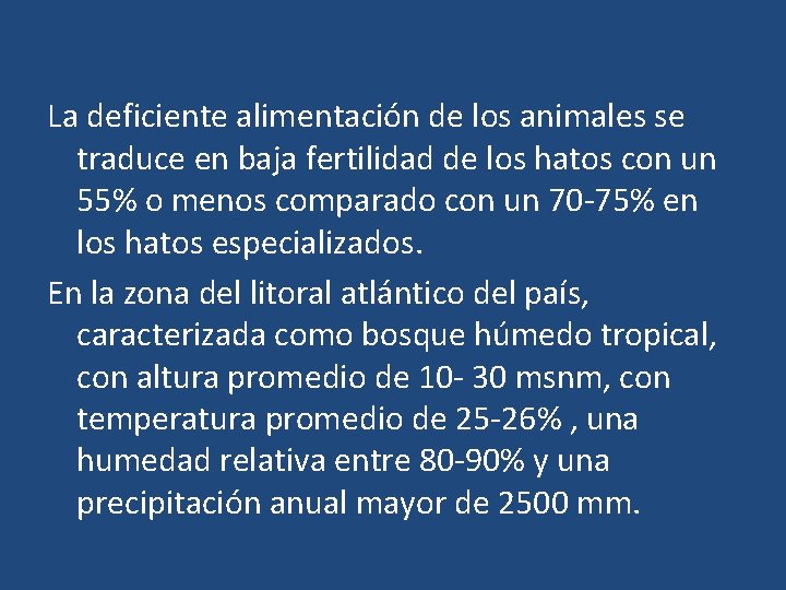 La deficiente alimentación de los animales se traduce en baja fertilidad de los hatos