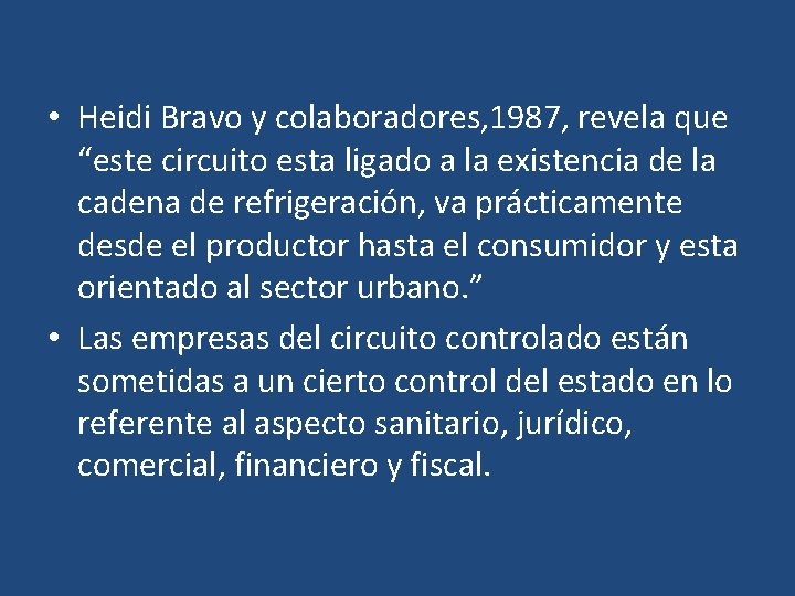  • Heidi Bravo y colaboradores, 1987, revela que “este circuito esta ligado a