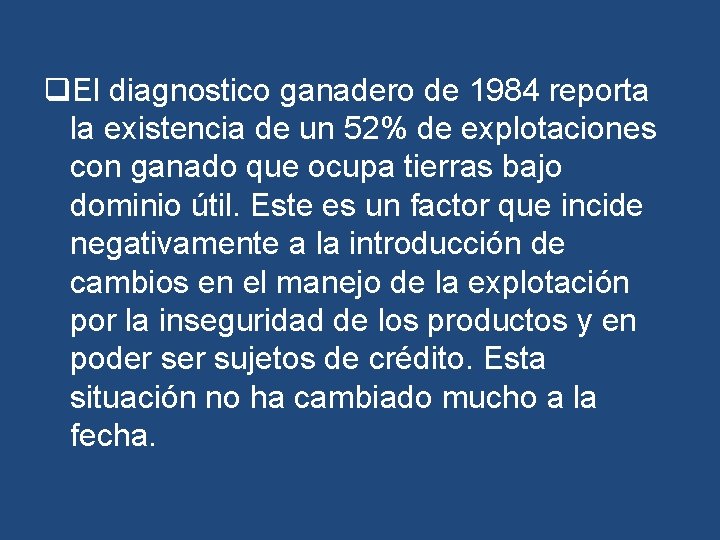 q. El diagnostico ganadero de 1984 reporta la existencia de un 52% de explotaciones