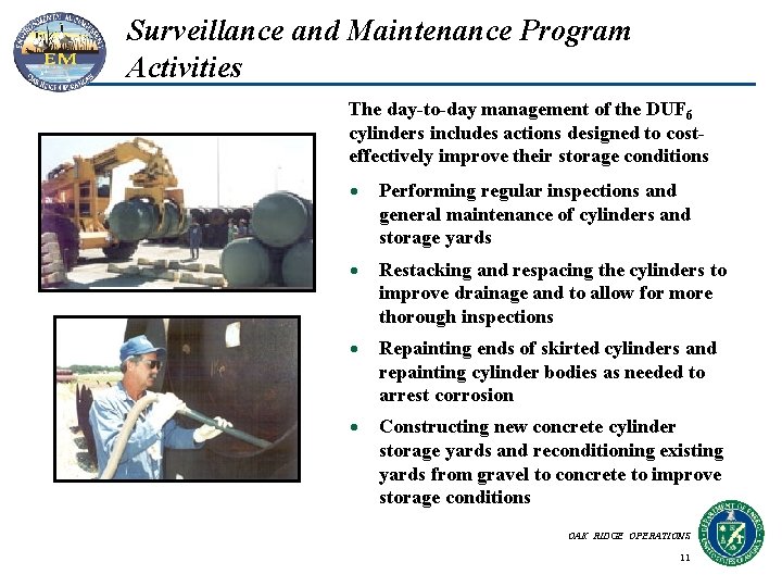 Surveillance and Maintenance Program Activities The day-to-day management of the DUF 6 cylinders includes Surveillance and Maintenance Program Activities The day-to-day management of the DUF 6 cylinders includes