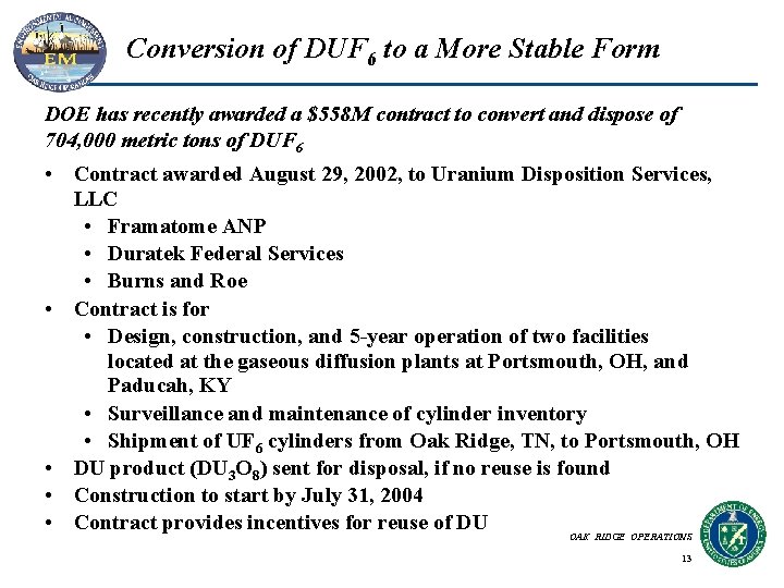 Conversion of DUF 6 to a More Stable Form DOE has recently awarded a Conversion of DUF 6 to a More Stable Form DOE has recently awarded a