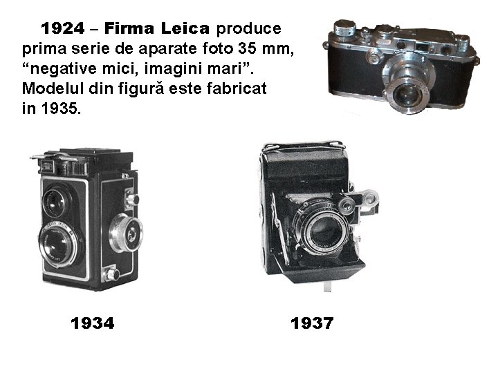 1924 – Firma Leica produce prima serie de aparate foto 35 mm, “negative mici,