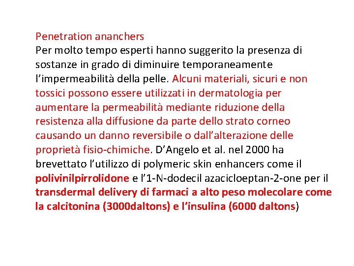 Penetration ananchers Per molto tempo esperti hanno suggerito la presenza di sostanze in grado