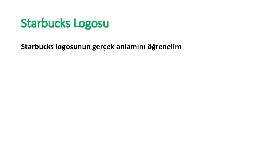 Starbucks Logosu Starbucks logosunun gerçek anlamını öğrenelim Starbucks Logosu Starbucks logosunun gerçek anlamını öğrenelim