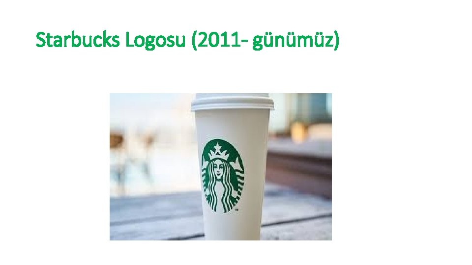 Starbucks Logosu (2011 - günümüz) Starbucks Logosu (2011 - günümüz)